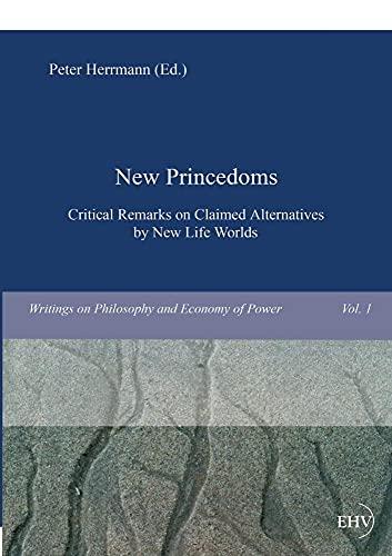 New Princedoms: Critical Remarks on Claimed Alternatives by New Life Worlds