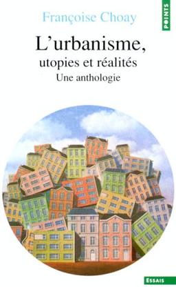 L'Urbanisme, utopies et réalités : une anthologie