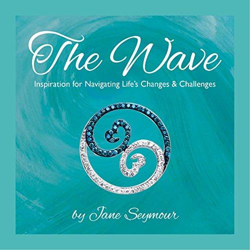 Wave: Inspiration for Navigating Life's Changes and Challenges