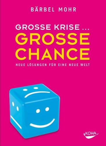 Große Krise - Große Chance: Neue Lösungen für eine neue Welt