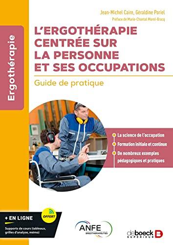 L'ergothérapie centrée sur la personne et ses occupations : guide de pratique