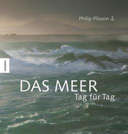 Das Meer - Tag für Tag