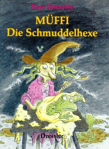 Müffi. Die Schmuddelhexe. ( Ab 8 J.)