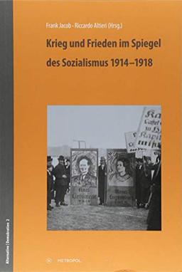 Krieg und Frieden im Spiegel des Sozialismus 1914–1918