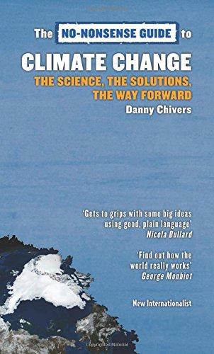 The No-Nonsense Guide to Climate Change: The Science, the Solutions, the Way Forward (No-Nonsense Guides)