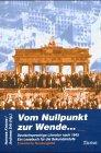 Vom Nullpunkt zur Wende. Deutschsprachige Literatur 1945 - 1990