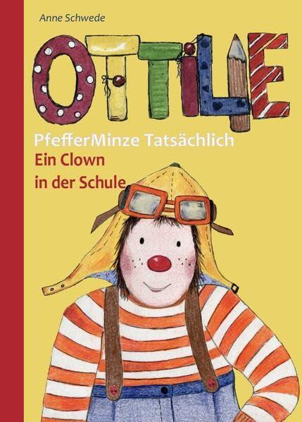 Ottilie PfefferMinze Tatsächlich: Ein Clown in der Schule