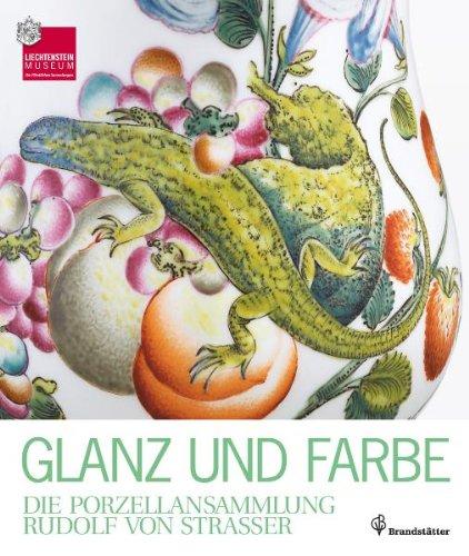 Glanz und Farbe - Die Porzellansammlung Rudolf von Strasser