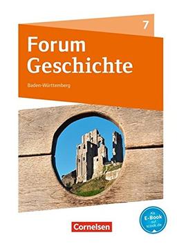 Forum Geschichte - Neue Ausgabe - Gymnasium Baden-Württemberg / 7. Schuljahr - Mittelalter und Frühe Neuzeit: Schülerbuch