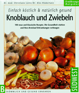 Einfach köstlich und natürlich gesund Knoblauch und Zwiebel