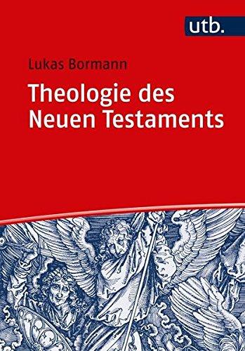 Theologie des Neuen Testaments: Grundlinien und wichtigste Ereignisse der internationalen Forschung