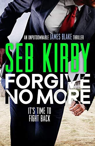 Forgive No More: A pulse-pounding thriller full of suspense (James Blake Thrillers, Band 3)