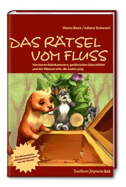 Das Rätsel vom Fluss: Von leeren Kornkammern, gefährlichen Geschäften und der Wasserratte, die baden ging