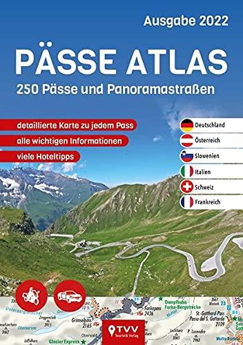 PÄSSE ATLAS 2022: 250 Pässe und Panoramastraßen