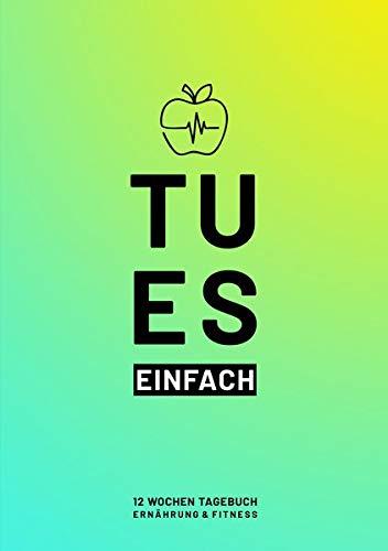 Fitness- & Ernährungs-Tagebuch 2019: Das 12-Wochen-Tagebuch (DIN A5) zum Ausfüllen und Abnehmen oder Zunehmen. Trainingstagebuch fürs Fitness Studio, ... bzw. Diättagebuch für Essensplanung und Sport