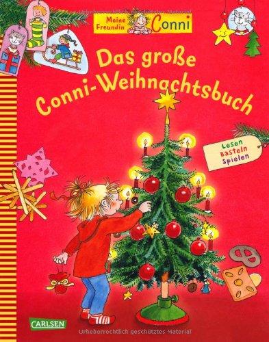 Conni-Bilderbücher: Das große Conni-Weihnachtsbuch: Lesen Basteln Spielen