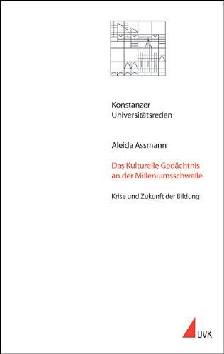 Das Kulturelle Gedächtnis an der Millenniumsschwelle: Krise und Zukunft der Bildung