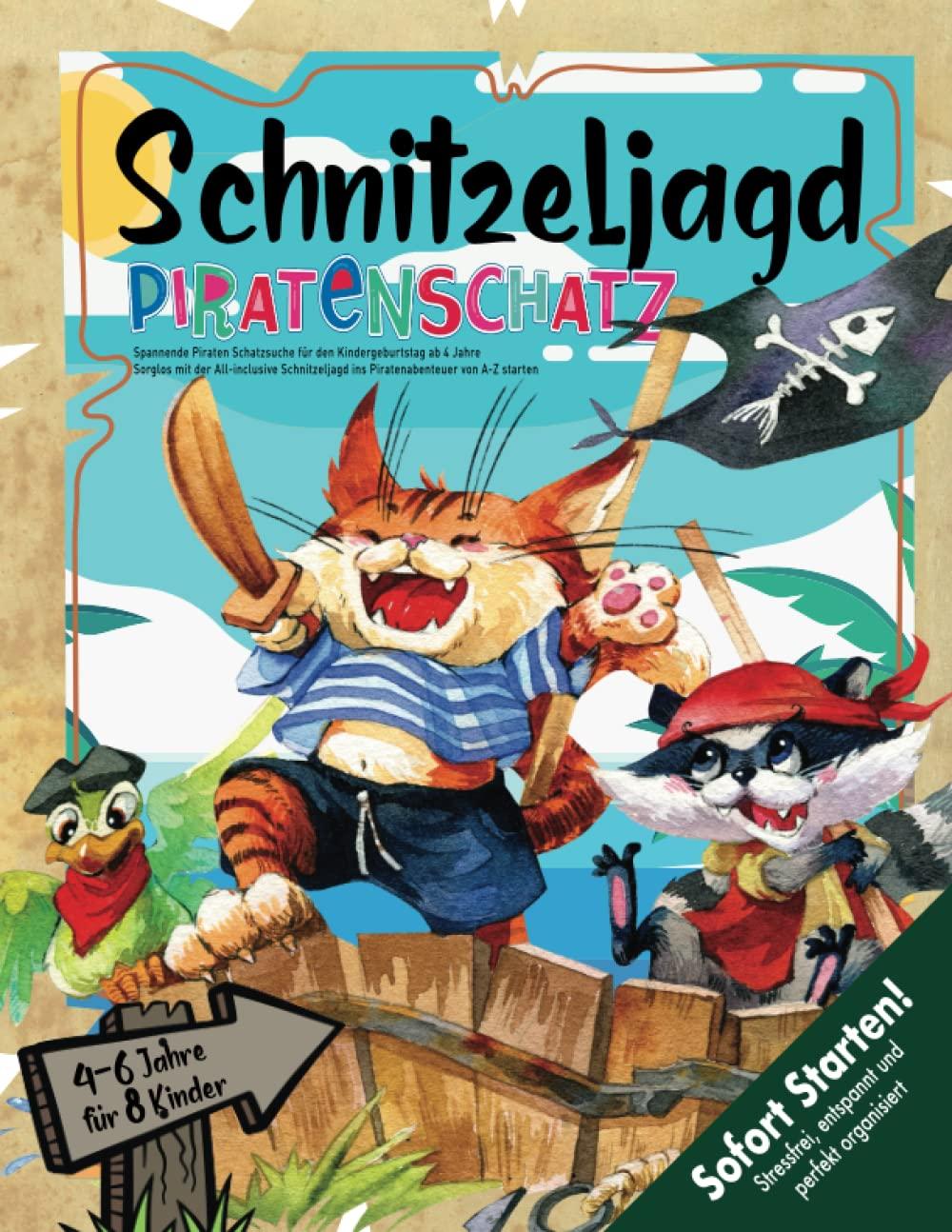 Spannende Piraten Schatzsuche für den Kindergeburtstag ab 4 Jahre: Sorglos mit der All-inclusive Schnitzeljagd ins Piratenabenteuer von A-Z starten