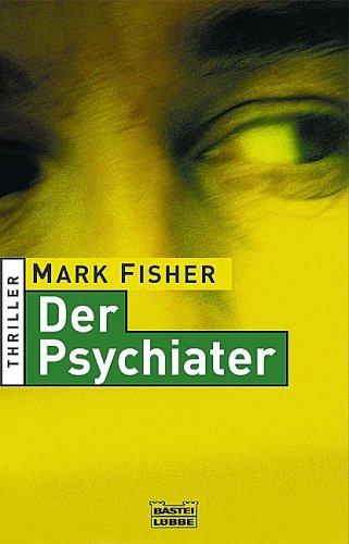 Der Psychiater.