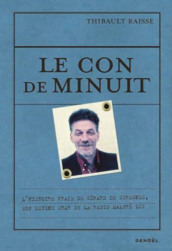 Le con de minuit : l'histoire vraie de Gérard de Suresnes, SDF devenu star de la radio malgré lui