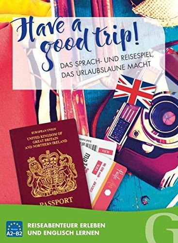 Have a good trip! Reiseabenteuer erleben und Englisch lernen: Sprachspiel