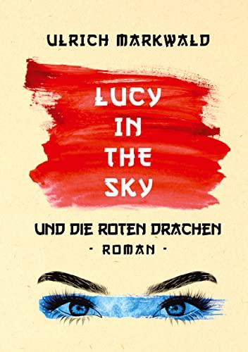 Lucy in the Sky und die Roten Drachen: Ein Abenteuer in China