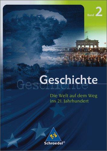 Geschichte Oberstufe: Band 2: Die Welt auf dem Weg ins 21. Jahrhundert