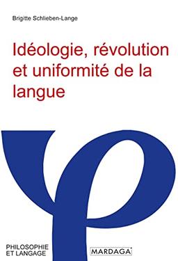 Idéologie, révolution et uniformité de la langue