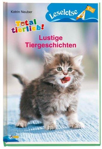 Total tierlieb! Lustige Tiergeschichten. Leselotse. Lesestufe 1