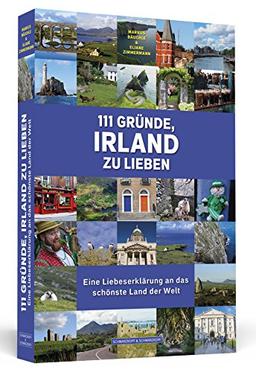 111 Gründe, Irland zu lieben - Eine Liebeserklärung an das schönste Land der Welt