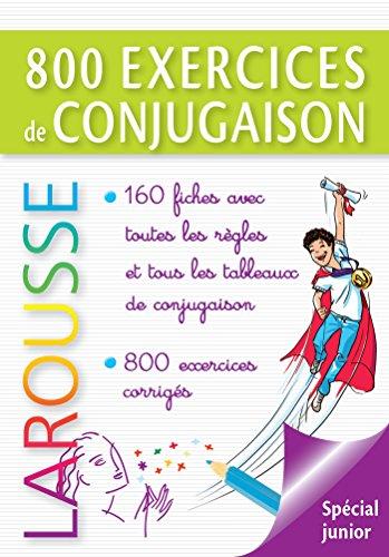 800 exercices de conjugaison : spécial junior