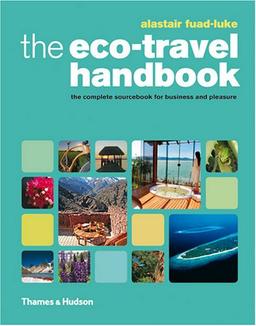 Eco-Travel Handbook: A Complete Sourcebook for Business and Pleasure