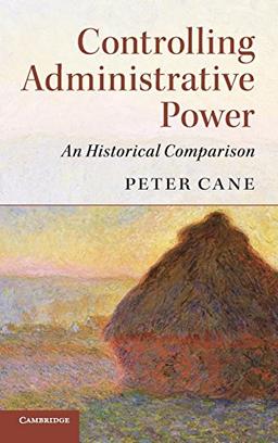 Controlling Administrative Power: An Historical Comparison