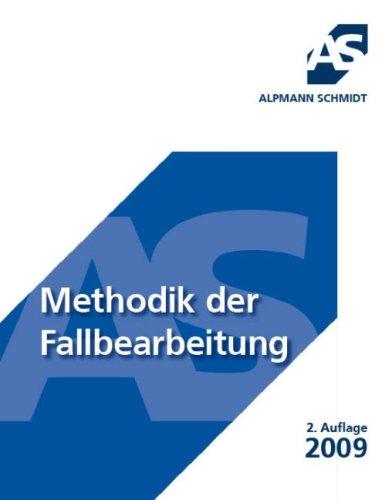 Methodik der Fallbearbeitung: Juristische Klausurtechnik für Studium und Examen