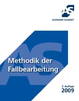 Methodik der Fallbearbeitung: Juristische Klausurtechnik für Studium und Examen