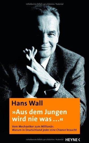 "Aus dem Jungen wird nie was ...": Vom Mechaniker zum Millionär: Warum in Deutschland jeder eine Chance braucht