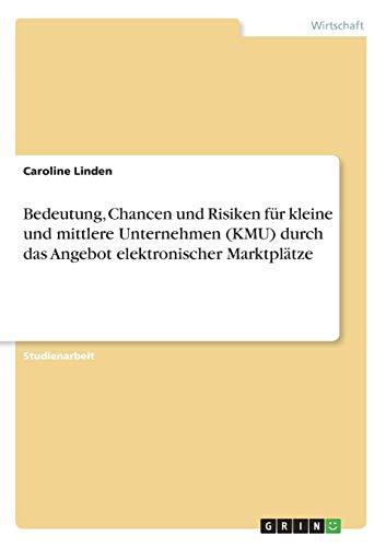 Bedeutung, Chancen und Risiken für kleine und mittlere Unternehmen (KMU) durch das Angebot elektronischer Marktplätze