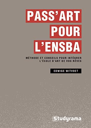 Pass'Art pour l'ENSBA : méthode et conseils pour intégrer l'école d'art de vos rêves