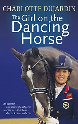 The Girl on the Dancing Horse: Charlotte Dujardin and Valegro