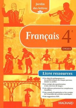 Français 4e, cycle 4, programme 2016 : livre ressources