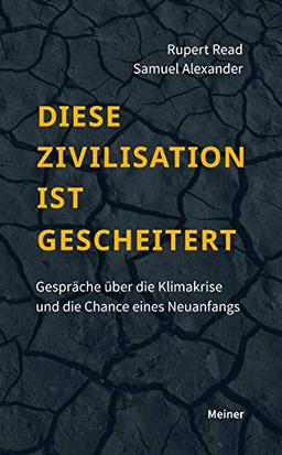 Diese Zivilisation ist gescheitert: Gespräche über die Klimakrise