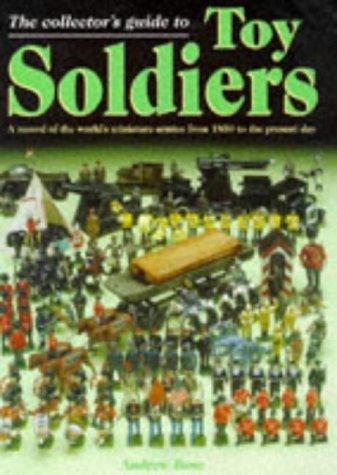 TOY SOLDIERS, COLLECTOR'S GUIDE (Collector's All Colour Guides)