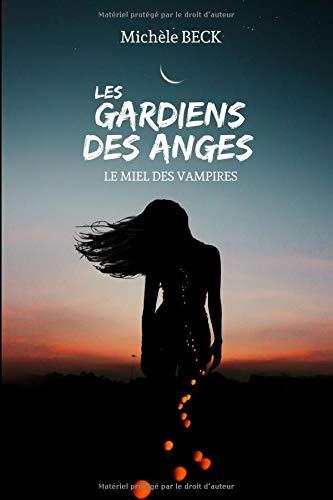 Les Gardiens des Anges - Le miel des Vampires: Nouvelle