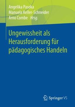 Ungewissheit als Herausforderung für pädagogisches Handeln