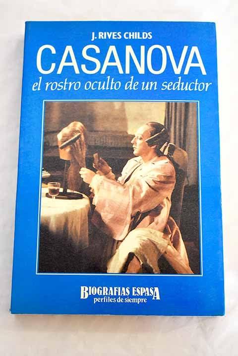 Casanova. el rostro oculto de un seductor