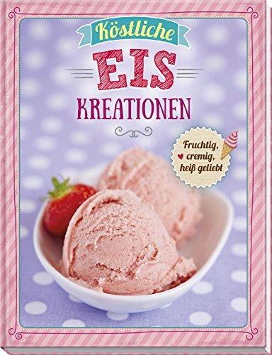 Köstliche Eiskreationen: Fruchtig, cremig, heiß geliebt