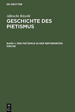 Geschichte des Pietismus, Band 1, Der Pietismus in der reformirten Kirche