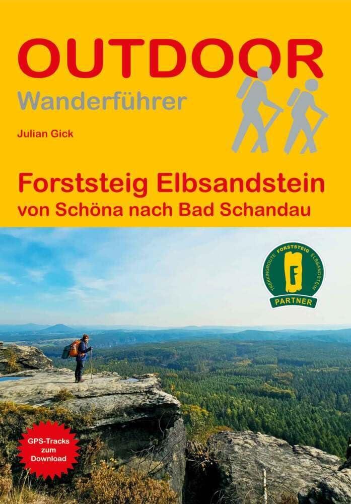 Forststeig Elbsandstein: von Schöna nach Bad Schandau (Outdoor Wanderführer, Band 503)