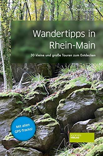 Wandertipps in Rhein-Main: 30 kleine und große Touren zum Entdecken