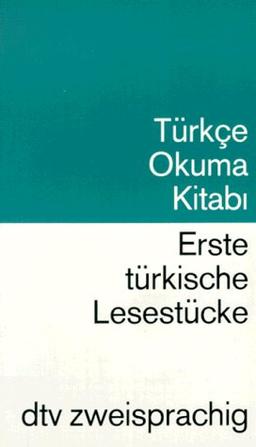 Erste türkische Lesestücke / Türkce Okuma Kitabi. Deutsch-türkisch.